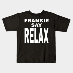 FRANKIE SAY RELAX white version Kids T-Shirt